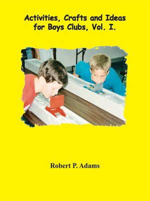 cover image of Activities, Crafts and Ideas for Boys' Clubs, Volume 1
